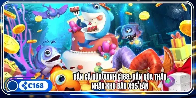 Bắn cá rùa xanh