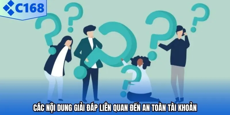 Các nội dung giải đáp liên quan đến an toàn tài khoản